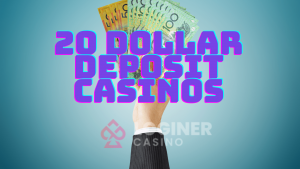 20 dollar deposit casinos